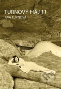 Kniha: Turnový háj 11 (Eva Turnová). Eturnity, 2024 Kniha: Turnový háj 11 (Eva Turnová). Eturnity, 2024