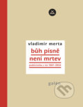 Kniha: Bůh písně není mrtev (Vladimír Merta). Galén, 2024 Kniha: Bůh písně není mrtev (Vladimír Merta). Galén, 2024