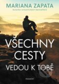 Kniha: Všechny cesty vedou k tobě (Mariana Zapata). Nakladatelství Fragment, 2024 Kniha: Všechny cesty vedou k tobě (Mariana Zapata). Nakladatelství Fragment, 2024
