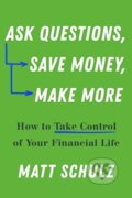 Kniha: Ask Questions, Save Money, Make More (Matt Schulz). Countryman Press Inc., 2024 Kniha: Ask Questions, Save Money, Make More (Matt Schulz). Countryman Press Inc., 2024