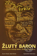 Kniha: Žlutý baron (Jakub Patočka a Zuzana Vlasatá). Referendum, 2017 Kniha: Žlutý baron (Jakub Patočka a Zuzana Vlasatá). Referendum, 2017