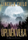 Kniha: Úplněk vlka (Lincoln Child). BB/art, 2017 Kniha: Úplněk vlka (Lincoln Child). BB/art, 2017