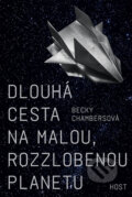 Kniha: Dlouhá cesta na malou, rozzlobenou planetu (Becky Chambers). Host, 2017 Kniha: Dlouhá cesta na malou, rozzlobenou planetu (Becky Chambers). Host, 2017