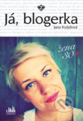 Kniha: Já, blogerka (Jana Kuželová). Cosmopolis, 2017 Kniha: Já, blogerka (Jana Kuželová). Cosmopolis, 2017