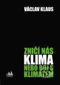 Kniha: Zničí nás klima nebo boj s klimatem (Václav Klaus). Cosmopolis, 2017 Kniha: Zničí nás klima nebo boj s klimatem (Václav Klaus). Cosmopolis, 2017