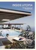 Kniha: Inside Utopia (Gestalten Verlag). Gestalten Verlag, 2017 Kniha: Inside Utopia (Gestalten Verlag). Gestalten Verlag, 2017