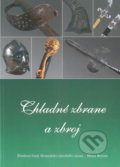 Kniha: Chladné zbrane a zbroj (Katarína Malečková). Slovenské národné múzeum, 2014 Kniha: Chladné zbrane a zbroj (Katarína Malečková). Slovenské národné múzeum, 2014