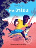Kniha: Na útěku (Marek Vadas). Labyrint, 2017 Kniha: Na útěku (Marek Vadas). Labyrint, 2017
