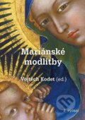 Kniha: Mariánské modlitby (Vojtěch Kodet). Karmelitánské nakladatelství, 2017 Kniha: Mariánské modlitby (Vojtěch Kodet). Karmelitánské nakladatelství, 2017