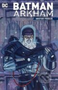 Kniha: Batman Arkham: Mister Freeze (DC Comics). DC Comics, 2017 Kniha: Batman Arkham: Mister Freeze (DC Comics). DC Comics, 2017
