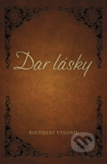 Kniha: Dar lásky (Alex Kendrick a Stephen Kendrick). Tatran, 2017 Kniha: Dar lásky (Alex Kendrick a Stephen Kendrick). Tatran, 2017