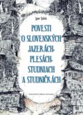 Kniha: Povesti o slovenských jazerách, plesách, studniach a studničkách (Igor Válek). Vydavateľstvo Matice slovenskej, 2017 Kniha: Povesti o slovenských jazerách, plesách, studniach a studničkách (Igor Válek). Vydavateľstvo Matice slovenskej, 2017