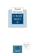 Kniha: O Boží moci II (Tomáš Akvinský). Krystal OP, 2017 Kniha: O Boží moci II (Tomáš Akvinský). Krystal OP, 2017