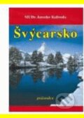 Kniha: Švýcarsko (Jaroslav Kalivoda). Vodnář, 2006 Kniha: Švýcarsko (Jaroslav Kalivoda). Vodnář, 2006