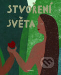 Kniha: Stvoření světa (Ivana Pecháčková). Meander, 2017 Kniha: Stvoření světa (Ivana Pecháčková). Meander, 2017