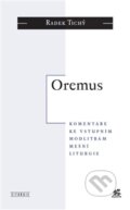 Kniha: Oremus (Radek Tichý). Krystal OP, 2017 Kniha: Oremus (Radek Tichý). Krystal OP, 2017