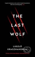 Kniha: The Last Wolf (Laszlo Krasznahorkai). Profile Books, 2017 Kniha: The Last Wolf (Laszlo Krasznahorkai). Profile Books, 2017