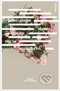 Kniha: Väzenia, v ktorých sme sa rozhodli žiť (Doris Lessing). Inaque, 2017 Kniha: Väzenia, v ktorých sme sa rozhodli žiť (Doris Lessing). Inaque, 2017