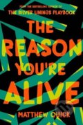Kniha: The Reason You're Alive (Matthew Quick). Pan Macmillan, 2017 Kniha: The Reason You're Alive (Matthew Quick). Pan Macmillan, 2017