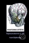 Anatomie dítěte - Nipioanatomie 2 - Ivan Dylevský, ČVUT, 2017