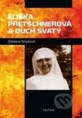 Kniha: Eliška Pretschnerová a Duch Svatý (Zdislava Františka Nosková). Triton, 2017 Kniha: Eliška Pretschnerová a Duch Svatý (Zdislava Františka Nosková). Triton, 2017