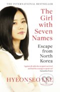 Kniha: The Girl With Seven Names (Hyeonseo Lee), 2016 Kniha: The Girl With Seven Names (Hyeonseo Lee), 2016