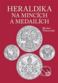 Kniha: Heraldika na mincích a medailích (Michal Vitanovský). Libri, 2017 Kniha: Heraldika na mincích a medailích (Michal Vitanovský). Libri, 2017