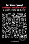 Kniha: Poslední neděle v říjnu a jiné temné příběhy (Jan Sonnergaard). Pistorius & Olšanská, 2017 Kniha: Poslední neděle v říjnu a jiné temné příběhy (Jan Sonnergaard). Pistorius & Olšanská, 2017