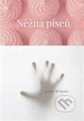 Kniha: Něžná píseň (Leila Slimani). Argo, 2017 Kniha: Něžná píseň (Leila Slimani). Argo, 2017