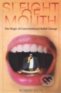 Kniha: Sleight of Mouth (Robert Dilts). Meta, 2006 Kniha: Sleight of Mouth (Robert Dilts). Meta, 2006