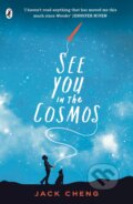 Kniha: See You in the Cosmos (Jack Cheng). Penguin Books, 2017 Kniha: See You in the Cosmos (Jack Cheng). Penguin Books, 2017