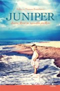 Kniha: Juniper (Kelley French a Thomas French). Citadella, 2017 Kniha: Juniper (Kelley French a Thomas French). Citadella, 2017
