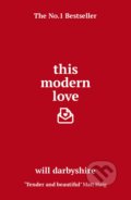This Modern Love - Will Darbyshire, Arrow Books, 2017