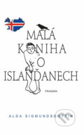 Kniha: Malá kniha o Islanďanech (Alda Sigmundsdóttir), 2017 Kniha: Malá kniha o Islanďanech (Alda Sigmundsdóttir), 2017