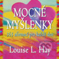 Kniha: Mocné myšlenky (Louise L. Hay). Pragma, 2017 Kniha: Mocné myšlenky (Louise L. Hay). Pragma, 2017