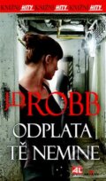Kniha: Odplata tě nemine (J.D. Robb). Alpress, 2017 Kniha: Odplata tě nemine (J.D. Robb). Alpress, 2017
