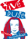 Kniha: Živé duše (Lenka Procházková). Procházka Publishing, 2017 Kniha: Živé duše (Lenka Procházková). Procházka Publishing, 2017