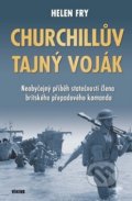 Kniha: Churchillův tajný voják (Helen Fry). Víkend, 2017 Kniha: Churchillův tajný voják (Helen Fry). Víkend, 2017