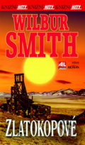 Kniha: Zlatokopové (Wilbur Smith). Alpress, 2017 Kniha: Zlatokopové (Wilbur Smith). Alpress, 2017