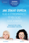Kniha: Jak získat úspěch, klid a vyrovnanost v hektické současnosti (Olga Lošťáková a Radka Loja). Grada, 2017 Kniha: Jak získat úspěch, klid a vyrovnanost v hektické současnosti (Olga Lošťáková a Radka Loja). Grada, 2017