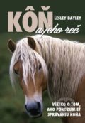 Kniha: Kôň a jeho reč (Lesley Bayley). Ottovo nakladateľstvo, 2017 Kniha: Kôň a jeho reč (Lesley Bayley). Ottovo nakladateľstvo, 2017