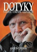 Kniha: Dotyky s vedou, umením, človekom (Anton Uherík). Verbis, 2017 Kniha: Dotyky s vedou, umením, človekom (Anton Uherík). Verbis, 2017
