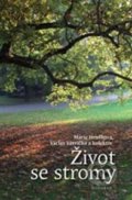 Kniha: Život se stromy (Marie Hrušková). Dokořán, 2017 Kniha: Život se stromy (Marie Hrušková). Dokořán, 2017
