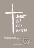 Kniha: Smieť žiť pre Krista (Miloš Klátik). Mischdorf, 2024 Kniha: Smieť žiť pre Krista (Miloš Klátik). Mischdorf, 2024