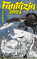 Kniha: Fantázia 2024 (Autorský kolektív), 2024 Kniha: Fantázia 2024 (Autorský kolektív), 2024