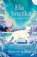 Kniha: Ela a Snežka, vianočné priateľky (Holly Webb). Verbarium, 2024 Kniha: Ela a Snežka, vianočné priateľky (Holly Webb). Verbarium, 2024