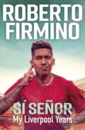 Kniha: SI SENOR (Roberto Firmino). Quercus, 2024 Kniha: SI SENOR (Roberto Firmino). Quercus, 2024