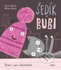 Kniha: Šedík a Bubi (Ester Stará a Milan Starý). Pikola, 2024 Kniha: Šedík a Bubi (Ester Stará a Milan Starý). Pikola, 2024
