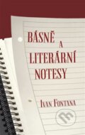 Kniha: Básně a literární notesy (Ivan Fontana). Kampe, 2024 Kniha: Básně a literární notesy (Ivan Fontana). Kampe, 2024