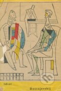 Kniha: Idiot (Fiodor Michajlovič Dostojevskij). vydavateľ neuvedený, 1963 Kniha: Idiot (Fiodor Michajlovič Dostojevskij). vydavateľ neuvedený, 1963